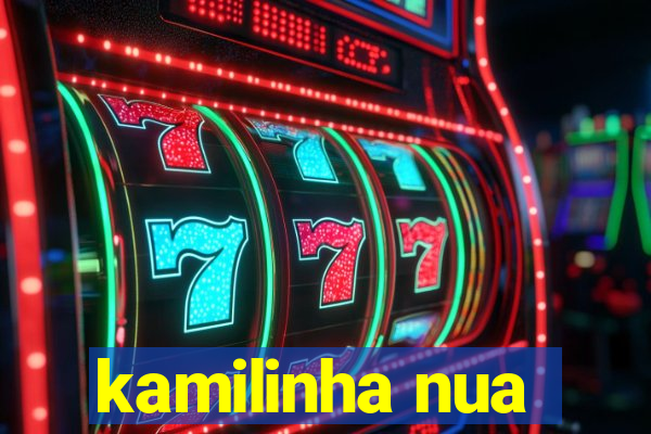 kamilinha nua